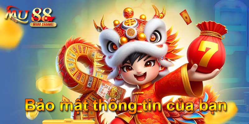 Bảo mật thông tin của bạn