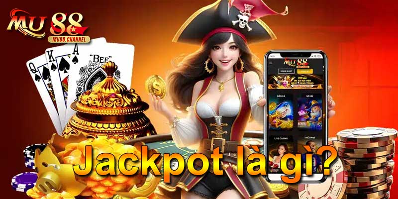 Jackpot là gì?