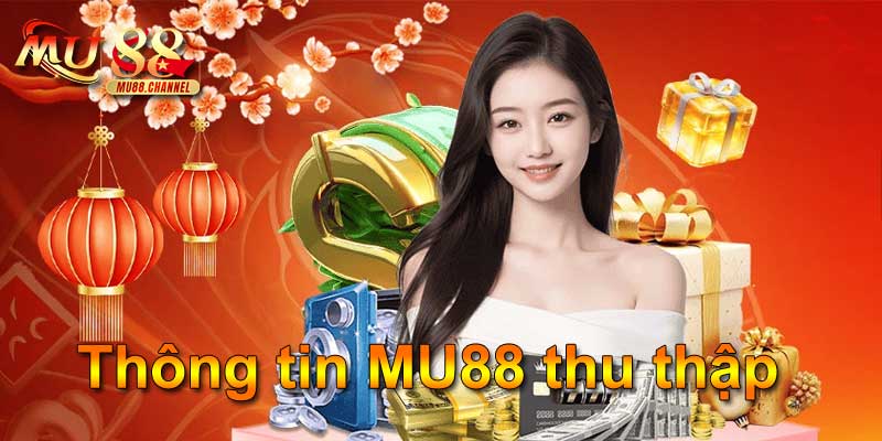 Thông tin MU88 thu thập